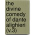 The Divine Comedy of Dante Alighieri (V.3)