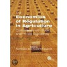 The Economics of Regulation in Agriculture door Roel Jongeneel