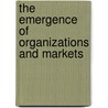 The Emergence of Organizations and Markets door John Frederick Padgett