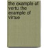 The Example of Vertu The Example of Virtue