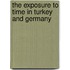 The Exposure to Time in Turkey and Germany