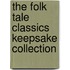 The Folk Tale Classics Keepsake Collection