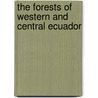 The Forests of Western and Central Ecuador by United States Forest Service