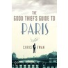 The Good Thief's Guide to Paris: A Mystery door Chris Ewan