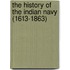 The History Of The Indian Navy (1613-1863)