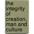 The Integrity of Creation, Man and Culture
