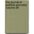 The Journal of Political Economy Volume 29