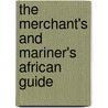 The Merchant's and Mariner's African Guide door Edward Bold