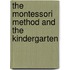 The Montessori Method and the Kindergarten