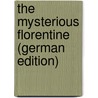 The Mysterious Florentine (German Edition) door Sinclair Caroline