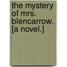 The Mystery of Mrs. Blencarrow. [A novel.] by Mrs Oliphant