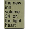 The New Inn Volume 34; Or, the Light Heart by Ben Jonson