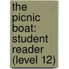 The Picnic Boat: Student Reader (Level 12) door Authors Various