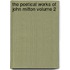 The Poetical Works of John Milton Volume 2