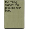 The Rolling Stones: The Greatest Rock Band door Heather Miller