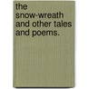 The Snow-Wreath and other tales and poems. door Gertrude Williams