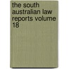 The South Australian Law Reports Volume 18 by Books Group
