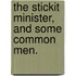 The Stickit Minister, and some common men.