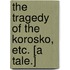 The Tragedy of the Korosko, etc. [A tale.]