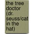 The Tree Doctor (Dr. Seuss/Cat in the Hat)