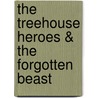 The Treehouse Heroes & the Forgotten Beast door Phil Amara