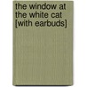 The Window at the White Cat [With Earbuds] door Mary Roberts Rinehart