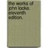 The Works of John Locke. Eleventh edition.