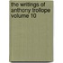 The Writings of Anthony Trollope Volume 10