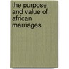 The purpose and value of African Marriages door Zaytun Omary-Sijaona