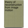 Theory of Reconstruction from Image Motion door Stephen Maybank