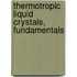 Thermotropic Liquid Crystals, Fundamentals