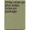 Timby-nclex-pn Plus Prepu Nclex-pn Package by Lippincott Williams