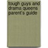 Tough Guys and Drama Queens Parent's Guide