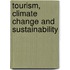 Tourism, Climate Change and Sustainability