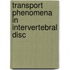 Transport Phenomena in Intervertebral Disc door Francesco Travascio