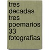 Tres Decadas Tres Poemarios 33 Fotografias door Jose Alias