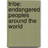 Tribe: Endangered Peoples Around The World