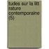 Tudes Sur La Litt Rature Contemporaine (5)
