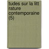 Tudes Sur La Litt Rature Contemporaine (5) door Edmond Henri Adolphe Scherer