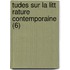 Tudes Sur La Litt Rature Contemporaine (6)