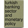 Turkish Banking Sector and Monetary Policy door Selcen Sahin