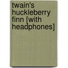 Twain's Huckleberry Finn [With Headphones] door Robert Bruce