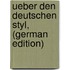 Ueber Den Deutschen Styl, (German Edition)