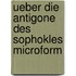 Ueber die Antigone des Sophokles microform