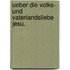 Ueber die Volks- und Vaterlandsliebe Jesu.