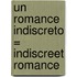 Un Romance Indiscreto = Indiscreet Romance