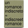 Un Romance Indiscreto = Indiscreet Romance door Julianne Mclean