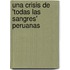 Una Crisis de 'Todas Las Sangres' Peruanas