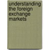 Understanding The Foreign Exchange Markets door Pawan Kumar Avadhanam