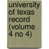 University of Texas Record (Volume 4 No 4)